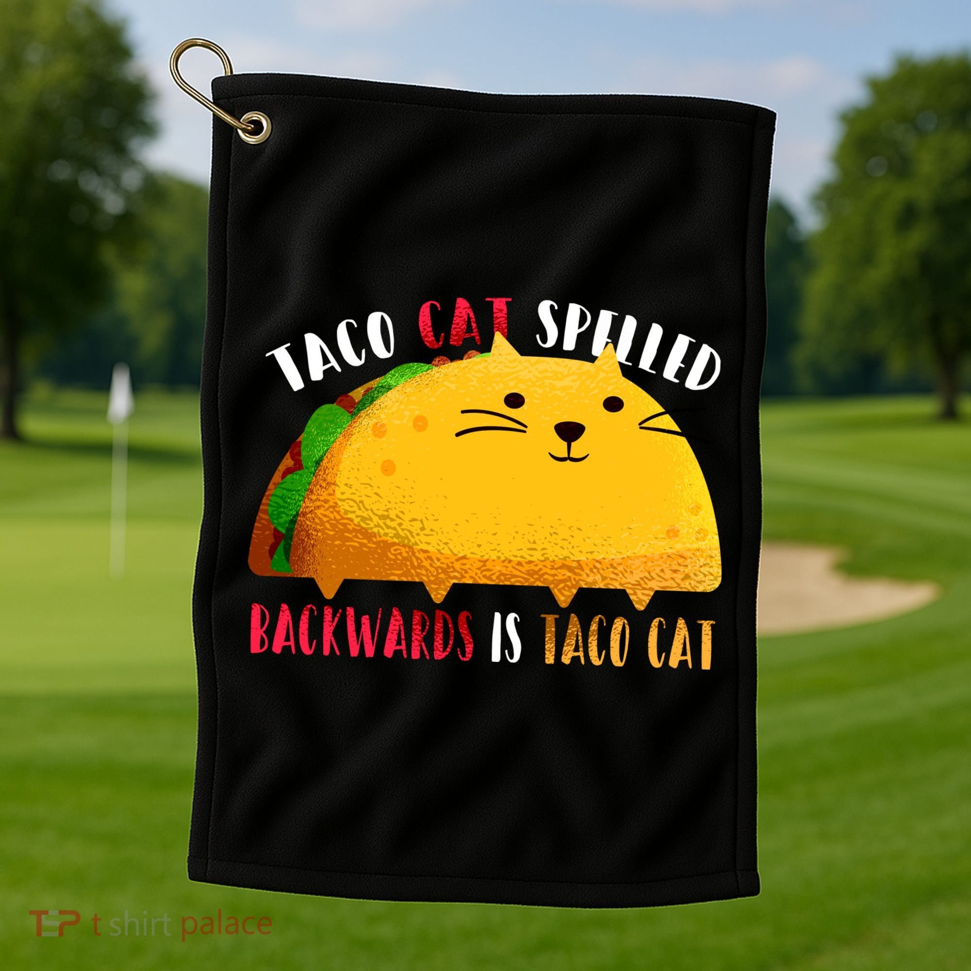 Taco Cat Spelled Backwards Is Taco Cat Funny Mexican Tacos Golf Towel
