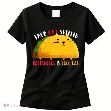 Taco Cat Spelled Backwards Is Taco Cat Funny Mexican Tacos Women's T-Shirt