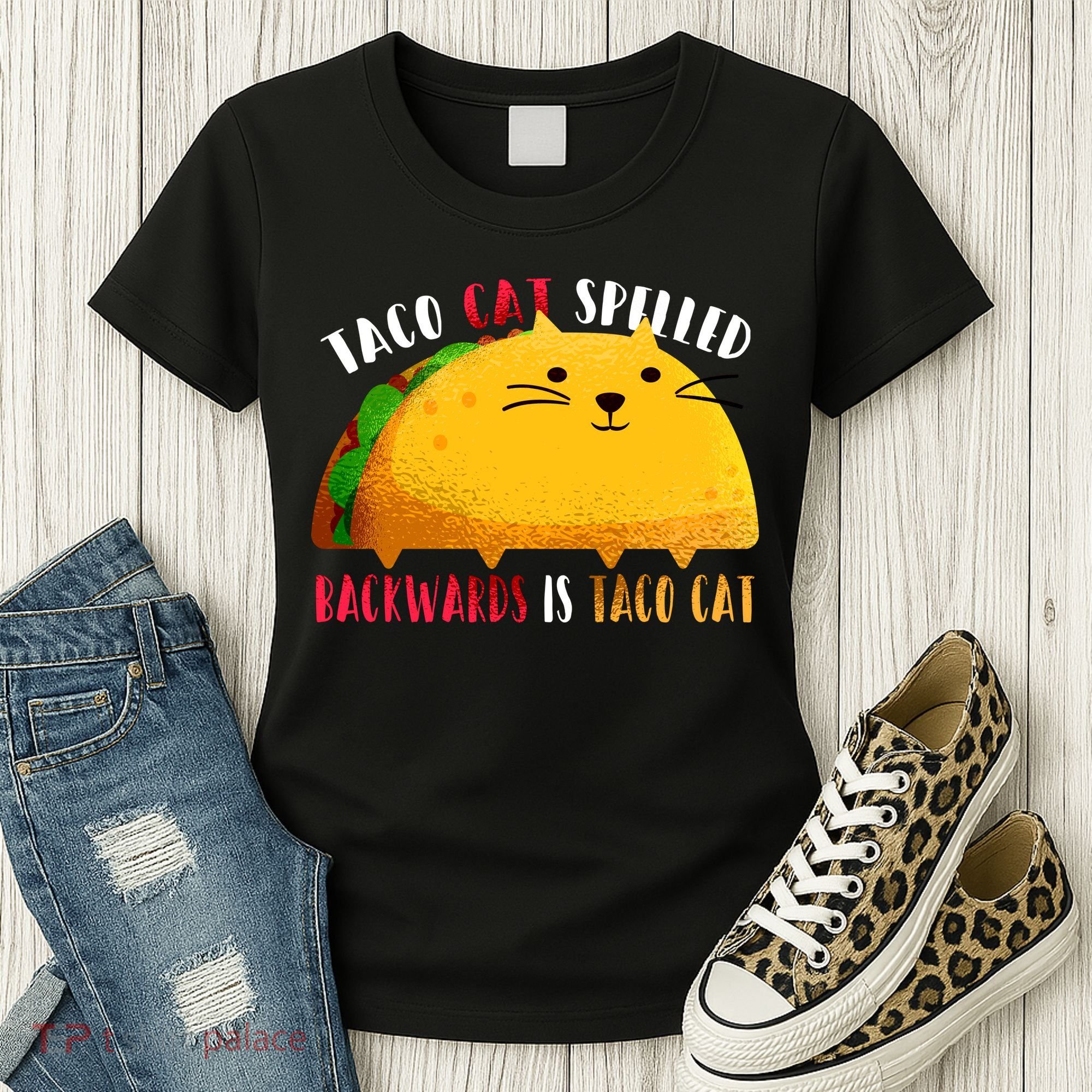 Taco Cat Spelled Backwards Is Taco Cat Funny Mexican Tacos Women's T-Shirt