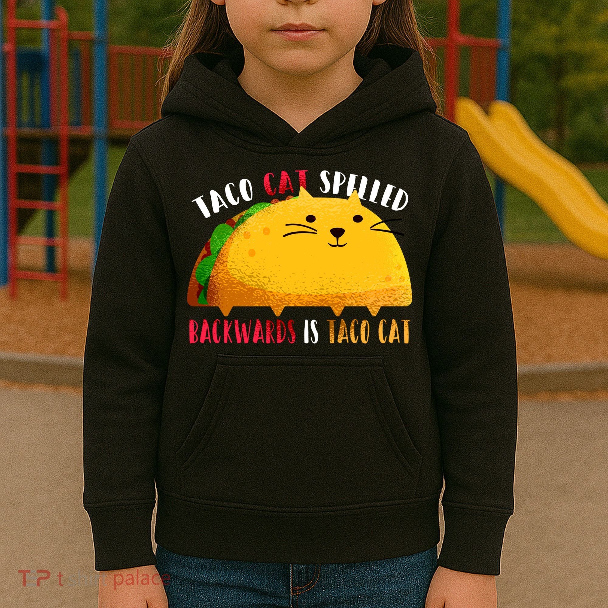 Taco Cat Spelled Backwards Is Taco Cat Funny Mexican Tacos Kids Hoodie