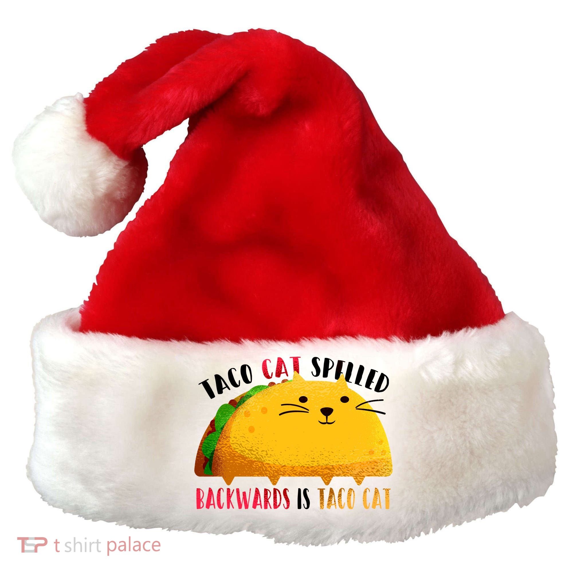 Taco Cat Spelled Backwards Is Taco Cat Funny Mexican Tacos Santa Hat