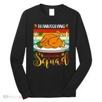 Thanksgiving Cooking Squad Fun Turkey Dinner Cooking Team Long Sleeve Shirt thumb 0