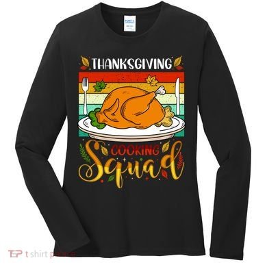 Thanksgiving Cooking Squad Fun Turkey Dinner Cooking Team Women's Long Sleeve Shirt