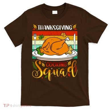 Thanksgiving Cooking Squad Fun Turkey Dinner Cooking Team T-Shirt