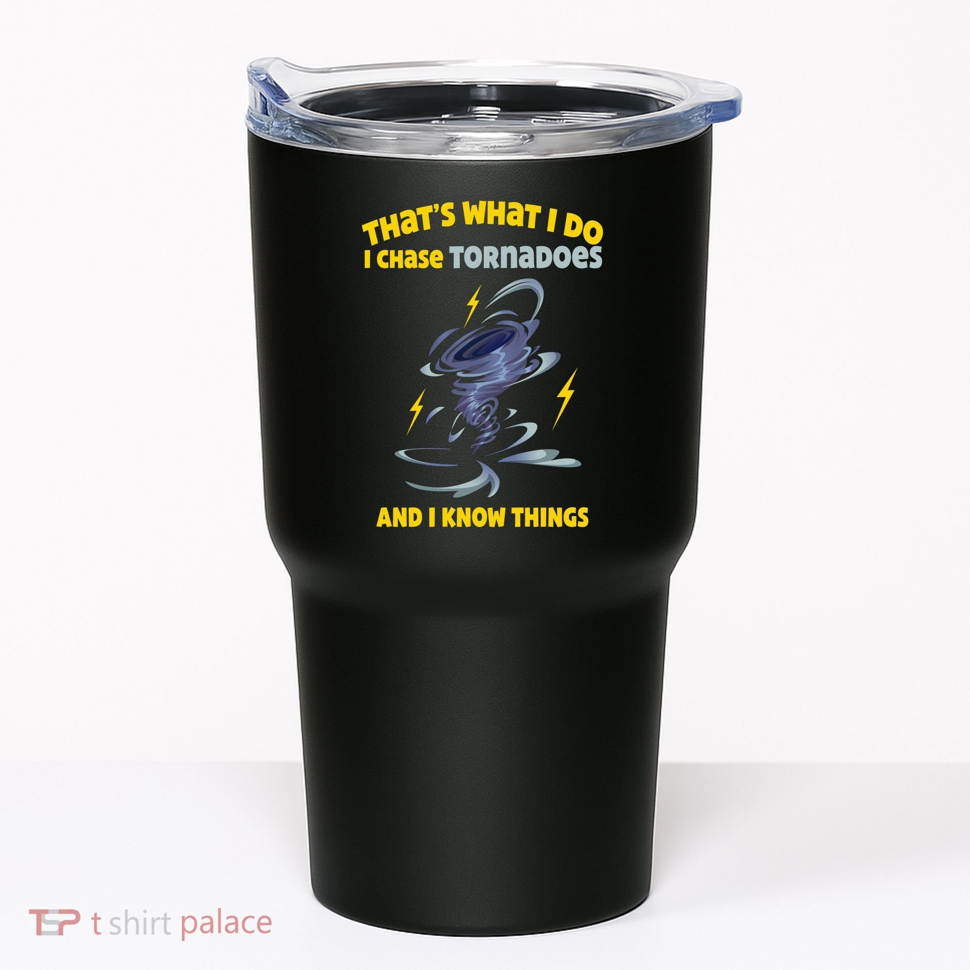 Tornado Chaser Storm Chasing Tornadoes Lover Tumbler