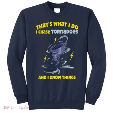 Tornado Chaser Storm Chasing Tornadoes Lover Sweatshirt