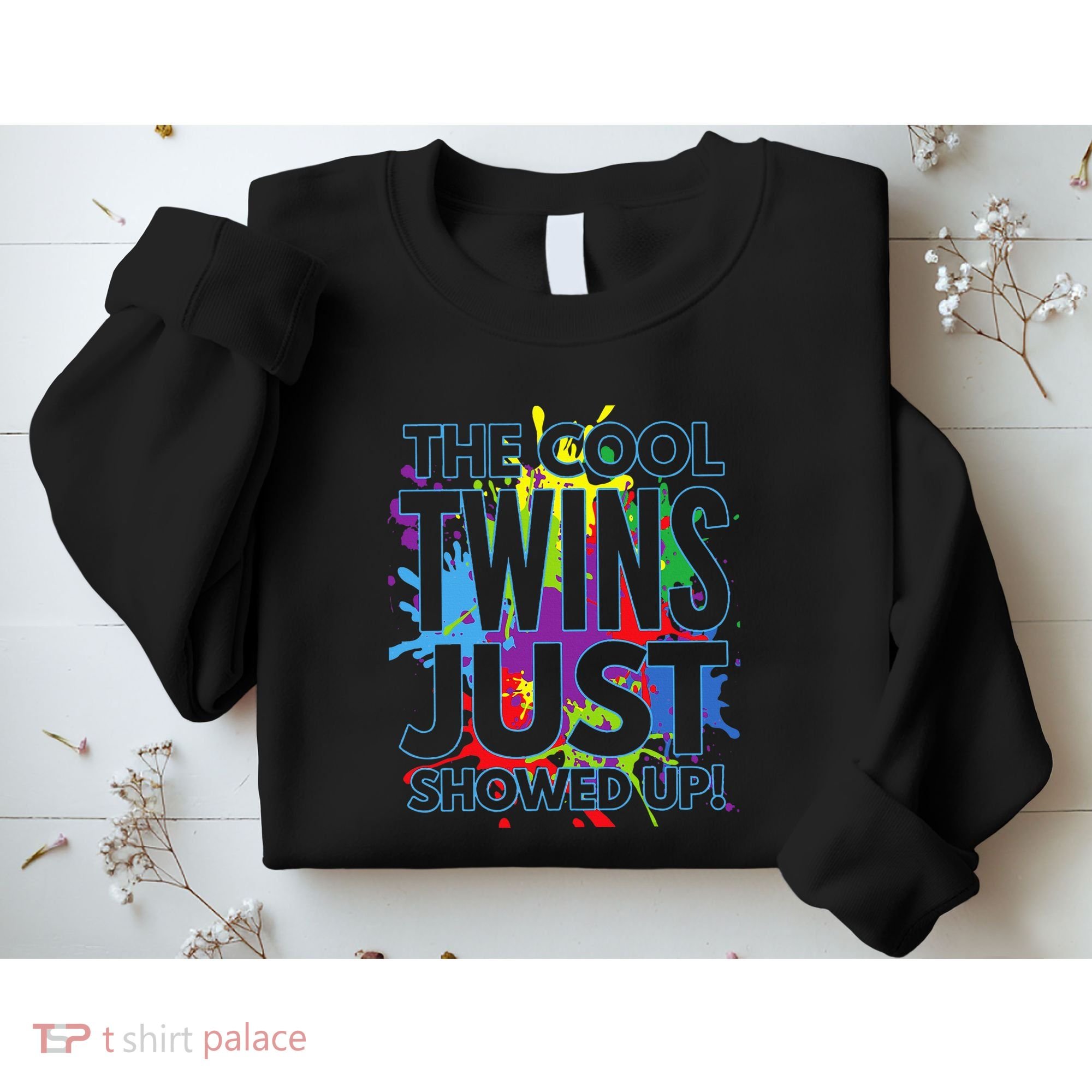 The Cool Twins Just Showed Up Funny Twins Sweatshirt