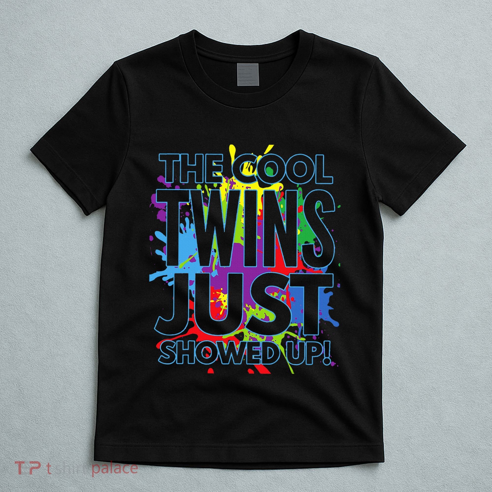 The Cool Twins Just Showed Up Funny Twins T-Shirt
