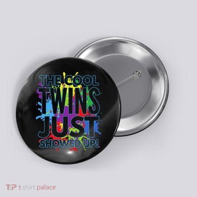 The Cool Twins Just Showed Up Funny Twins Button