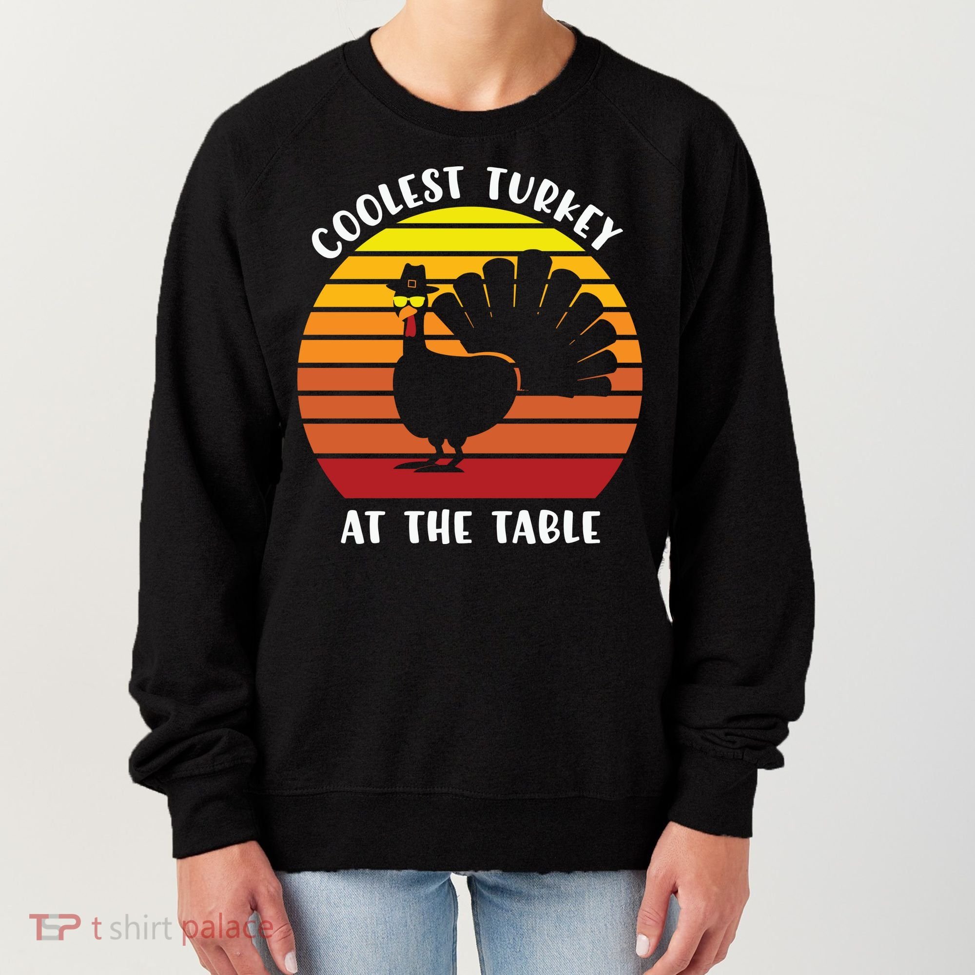 Thanksgiving Coolest Turkey At The Table Women's Sweatshirt