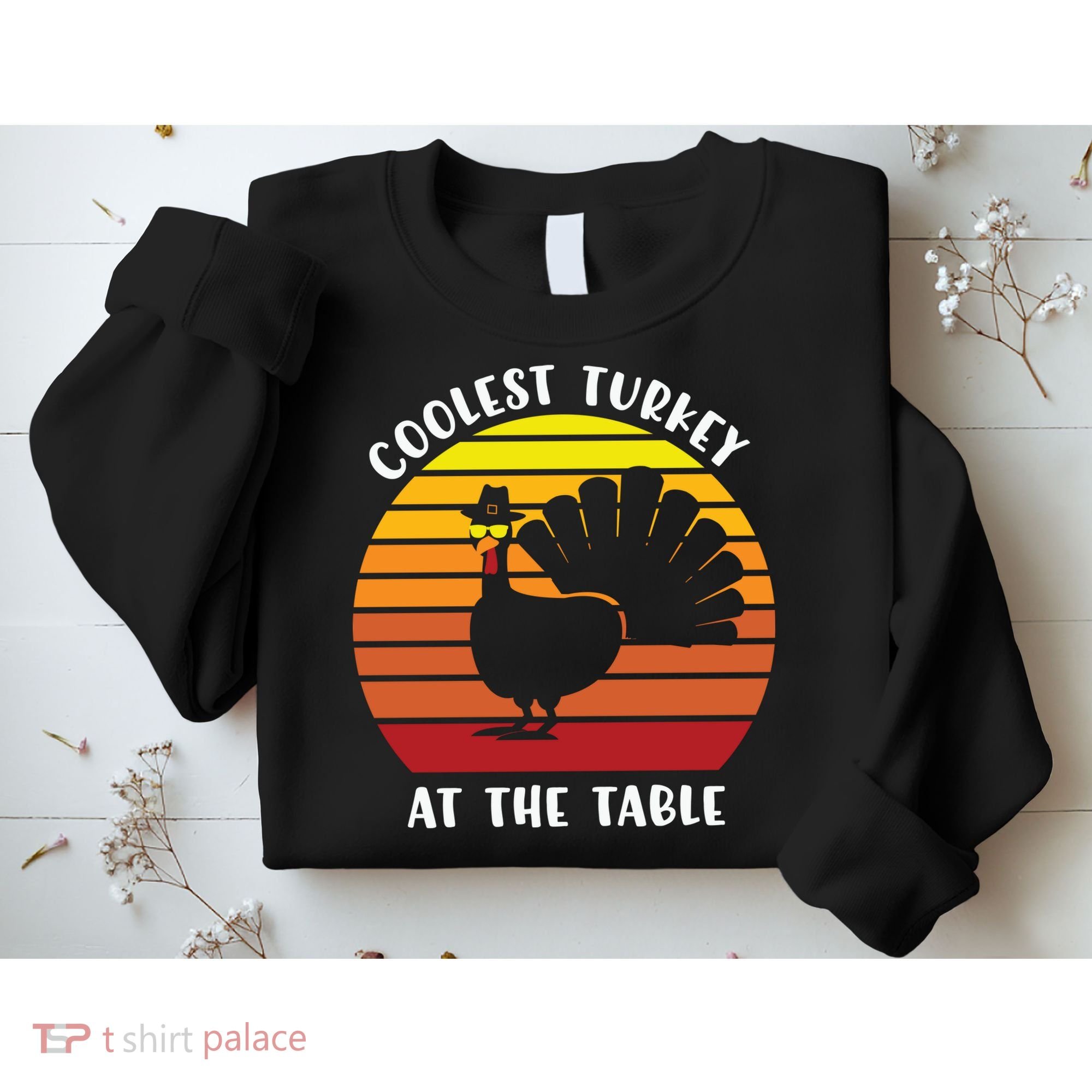 Thanksgiving Coolest Turkey At The Table Sweatshirt