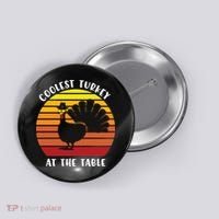Thanksgiving Coolest Turkey At The Table Button thumb 0