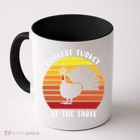 Thanksgiving Coolest Turkey At The Table Coffee Mug thumb 0