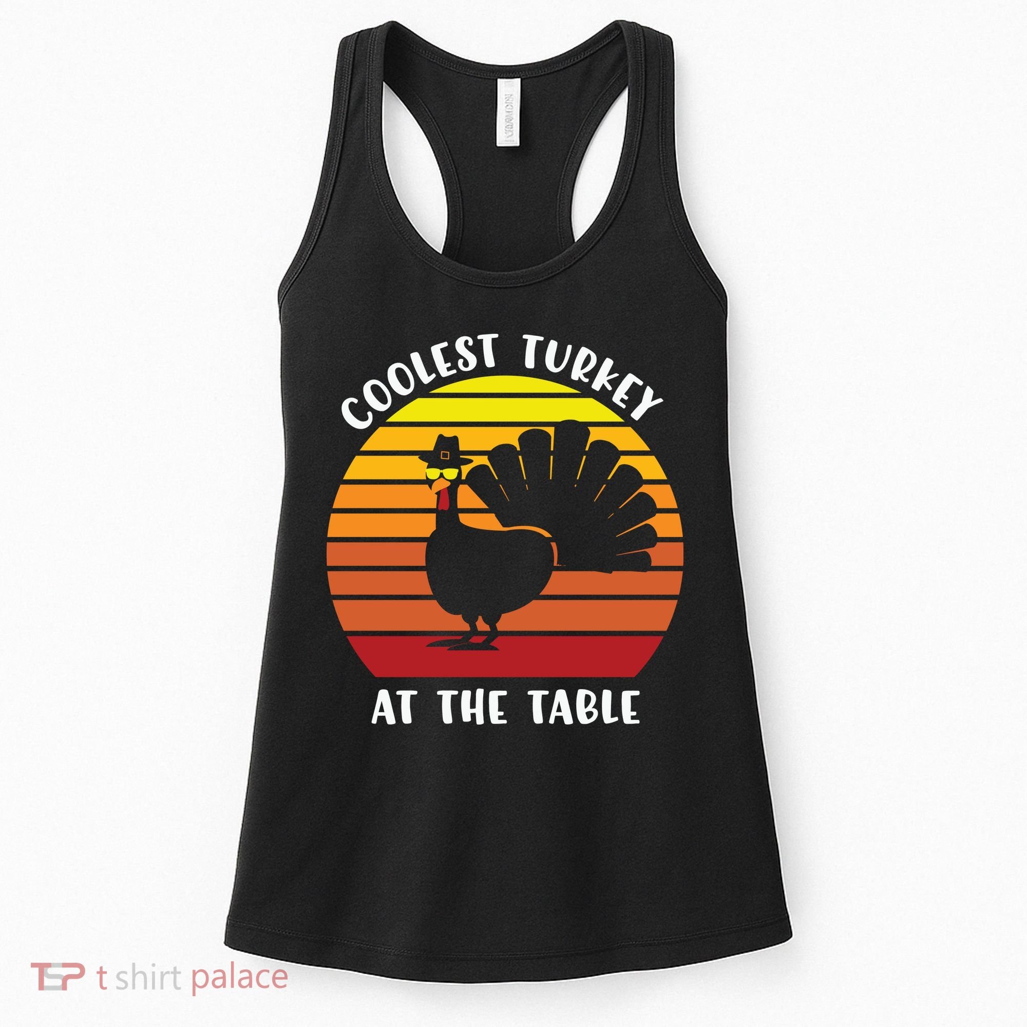 Thanksgiving Coolest Turkey At The Table Women's Tank Top