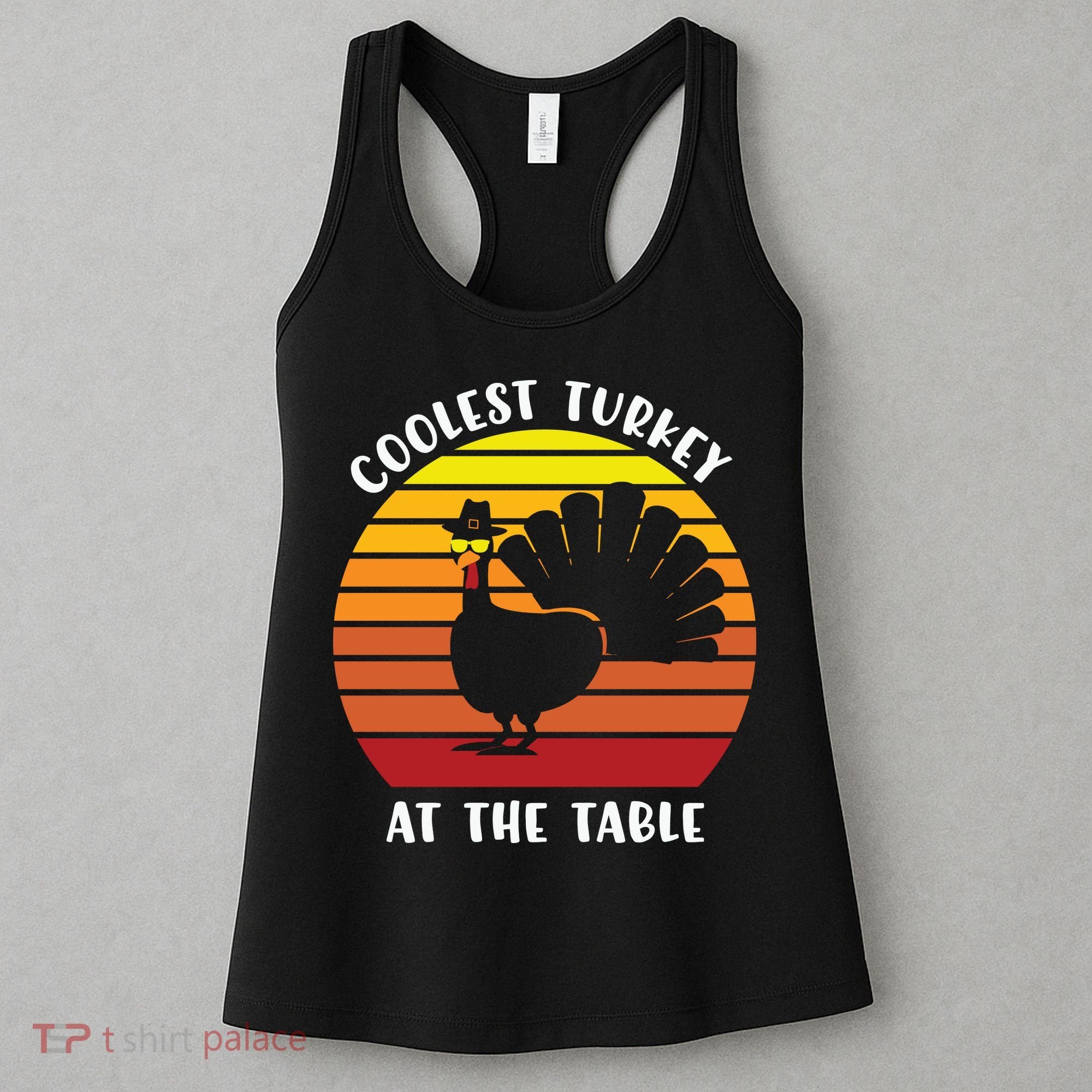 Thanksgiving Coolest Turkey At The Table Women's Tank Top