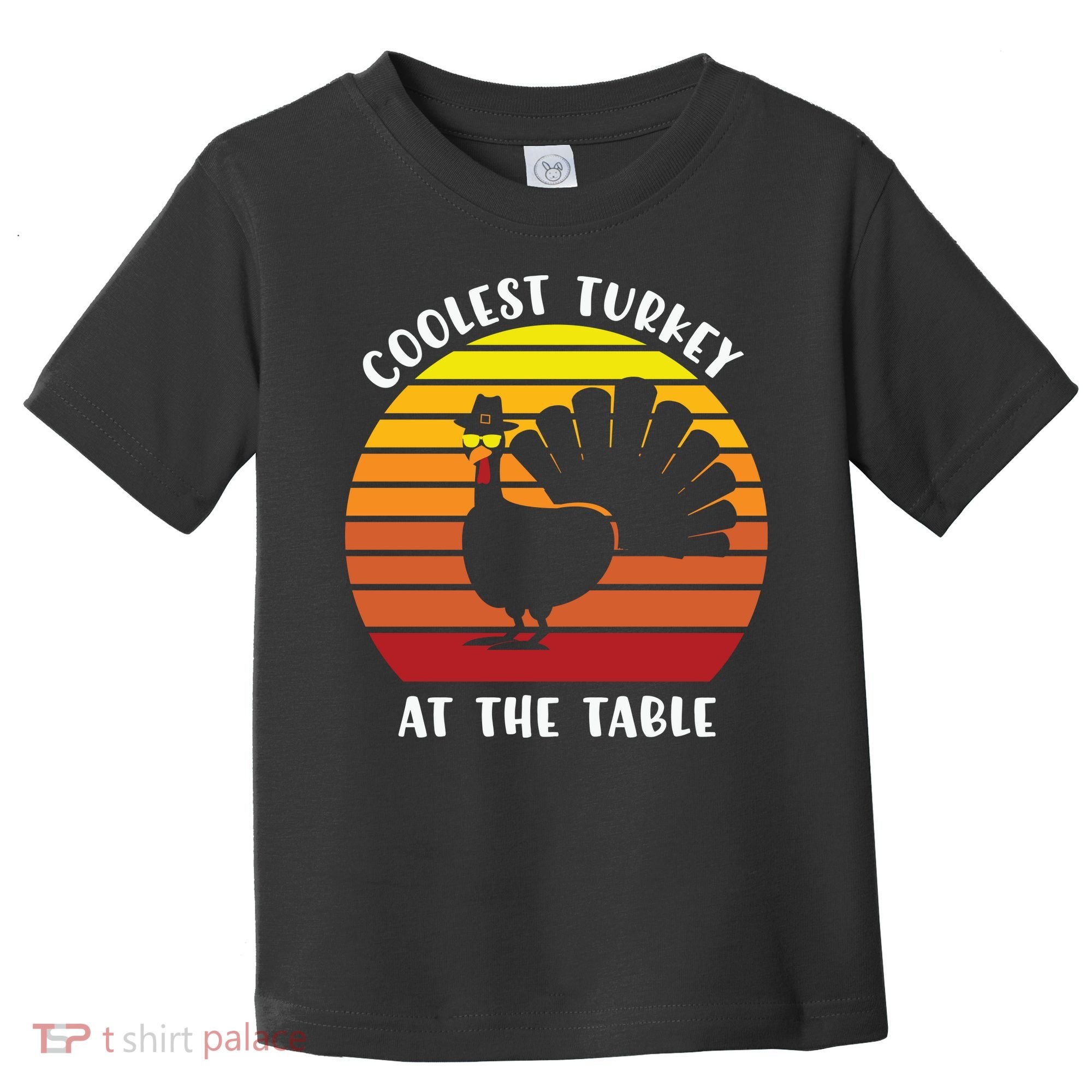 Thanksgiving Coolest Turkey At The Table Toddler T-Shirt