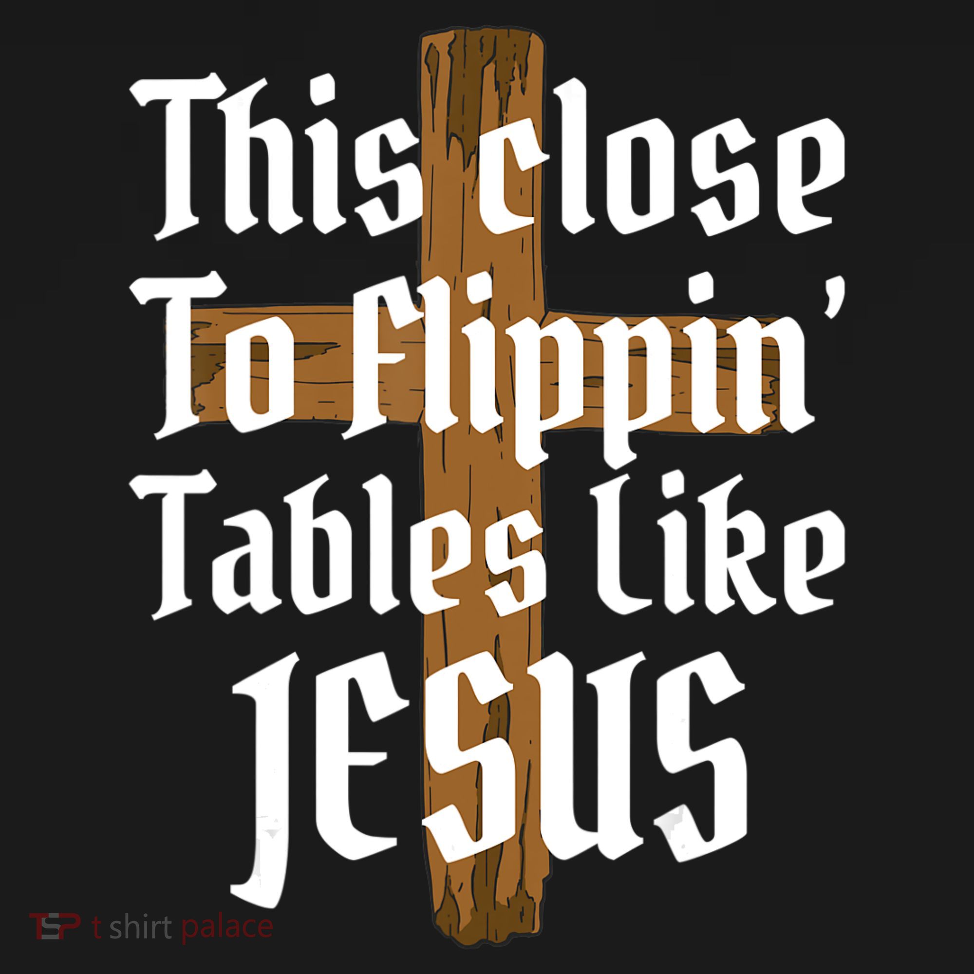 This Close To Flippin' Tables Like Jesus Sweatshirt