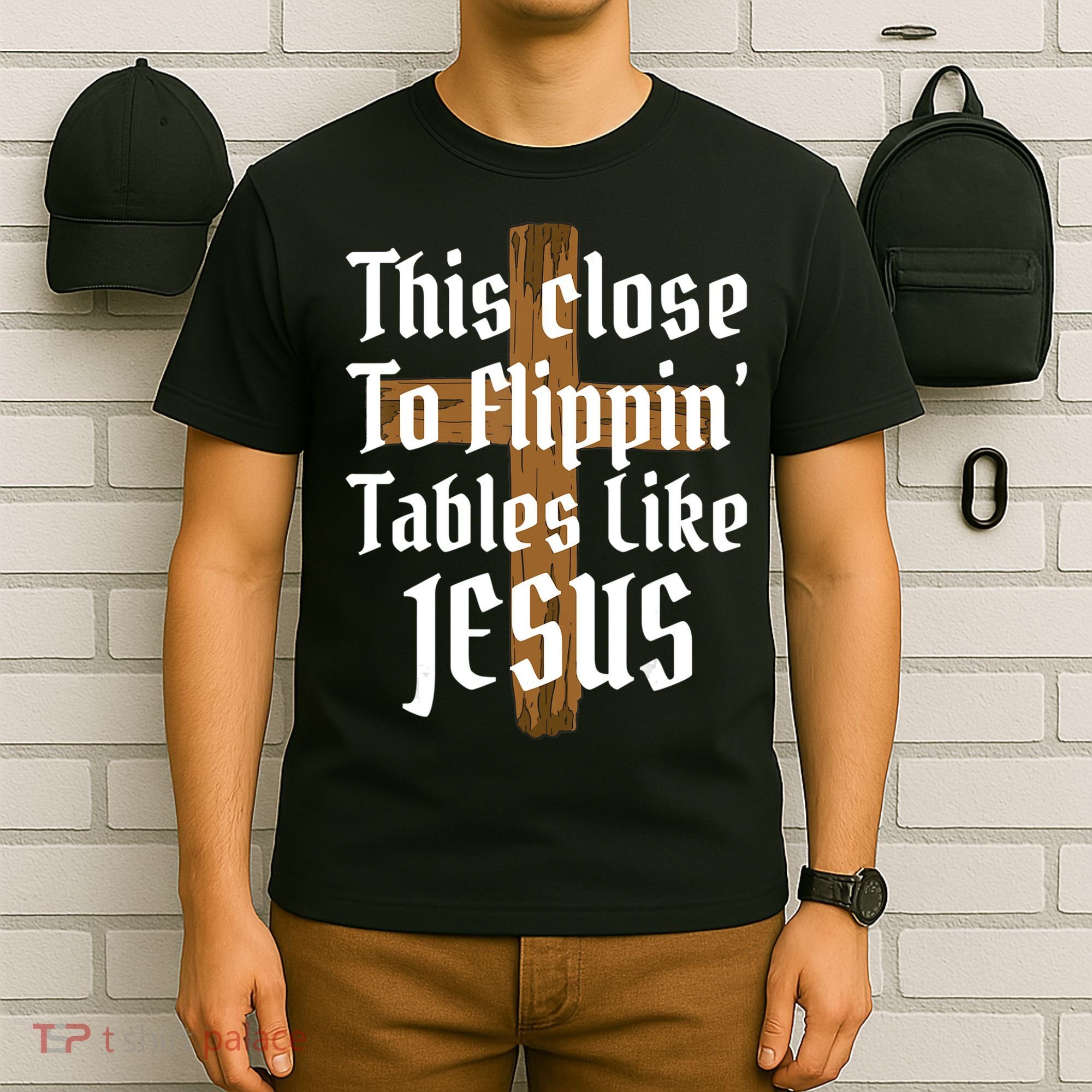 This Close To Flippin' Tables Like Jesus T-Shirt
