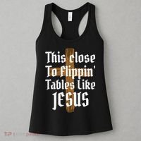 This Close To Flippin' Tables Like Jesus Women's Tank Top thumb 3