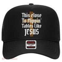 This Close To Flippin' Tables Like Jesus Hat thumb 0