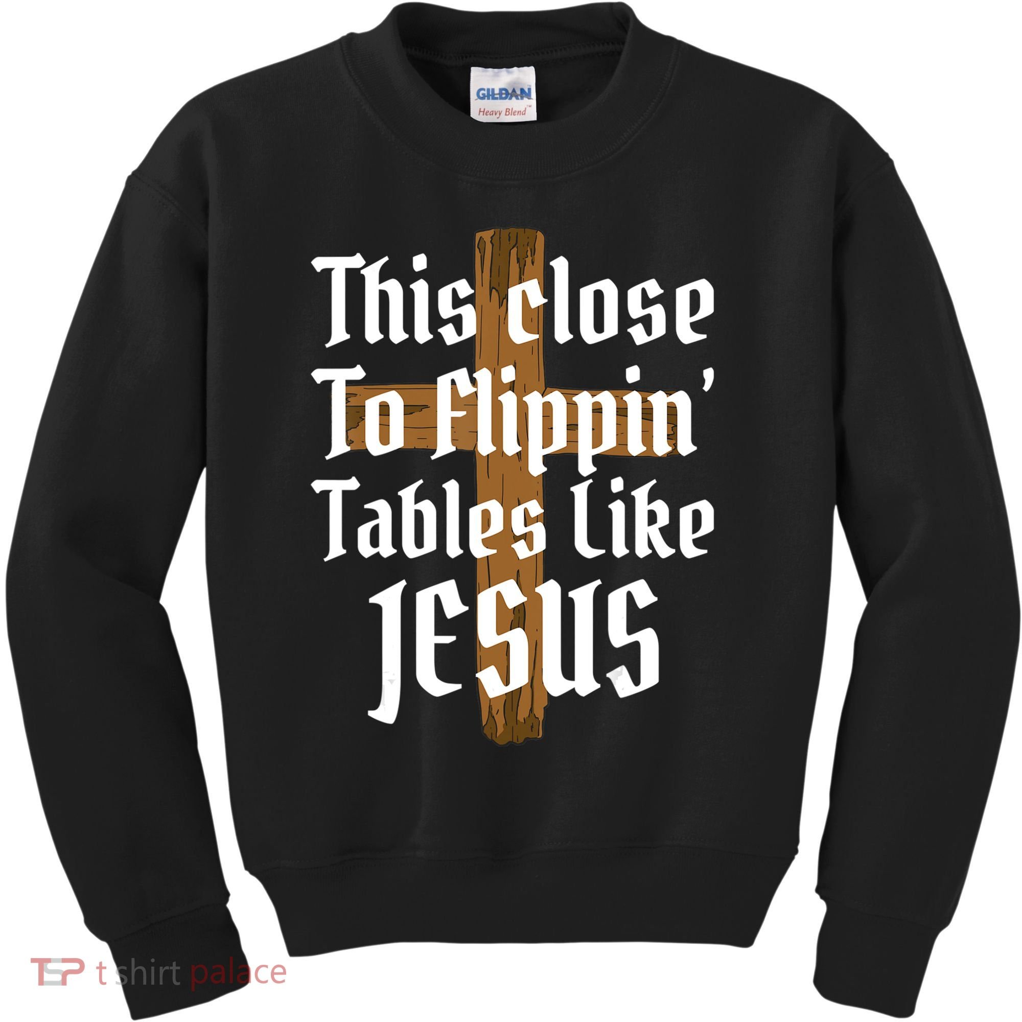 This Close To Flippin' Tables Like Jesus Kids Sweatshirt