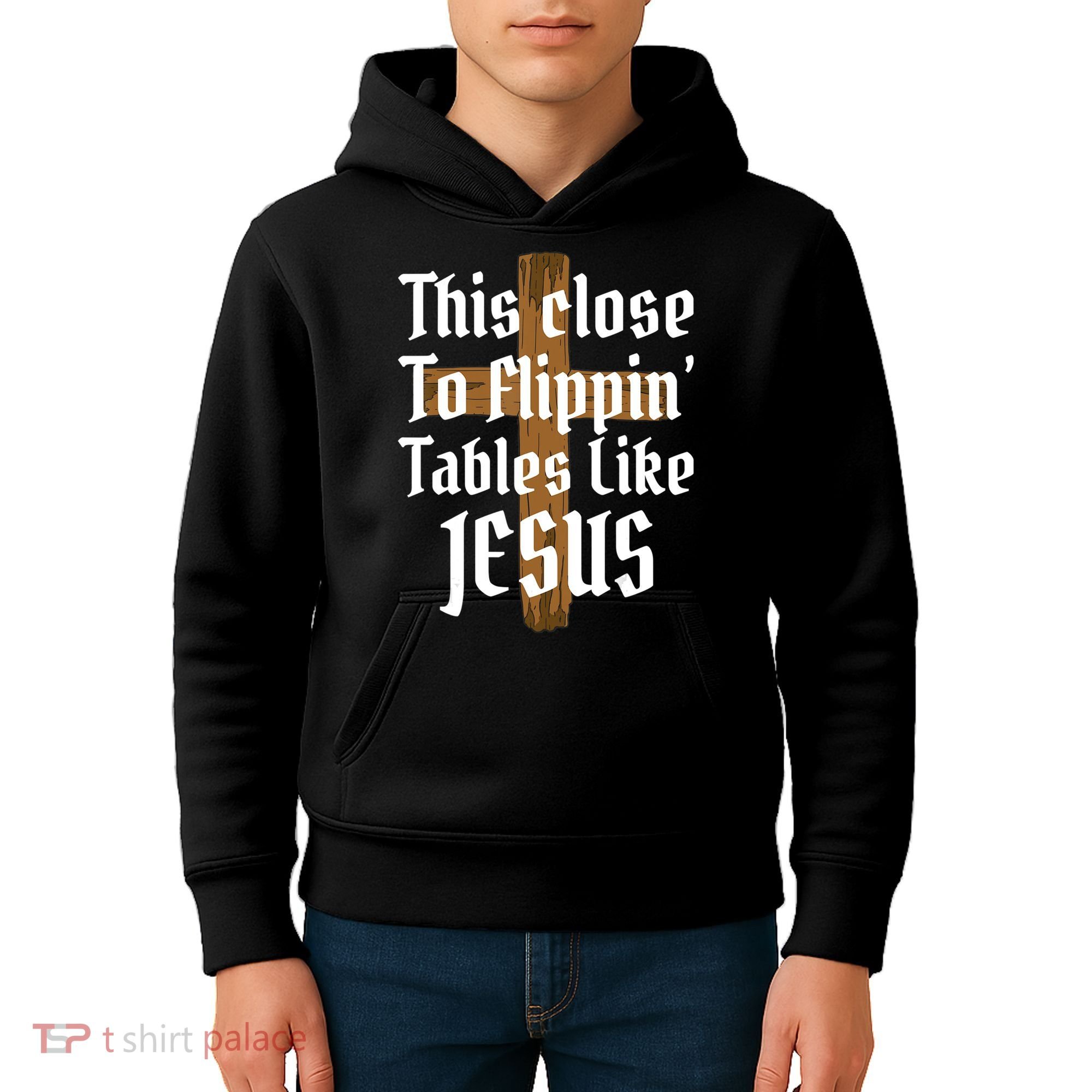 This Close To Flippin' Tables Like Jesus Kids Hoodie