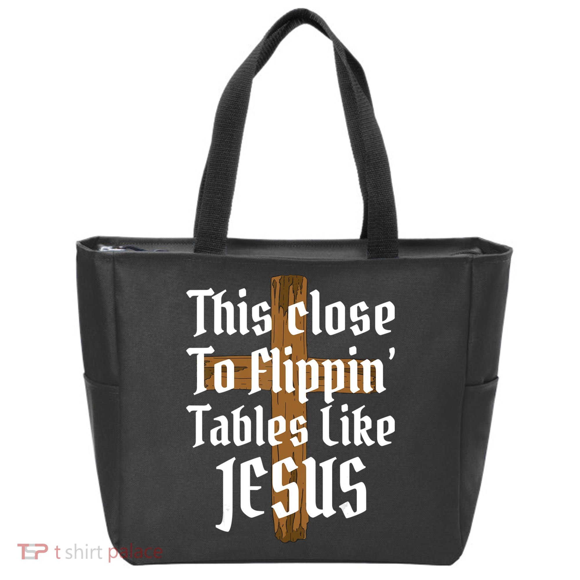 This Close To Flippin' Tables Like Jesus Tote Bag