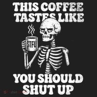 This Coffee Tastes Like You Should Shut Up Women's Sweatshirt thumb 2