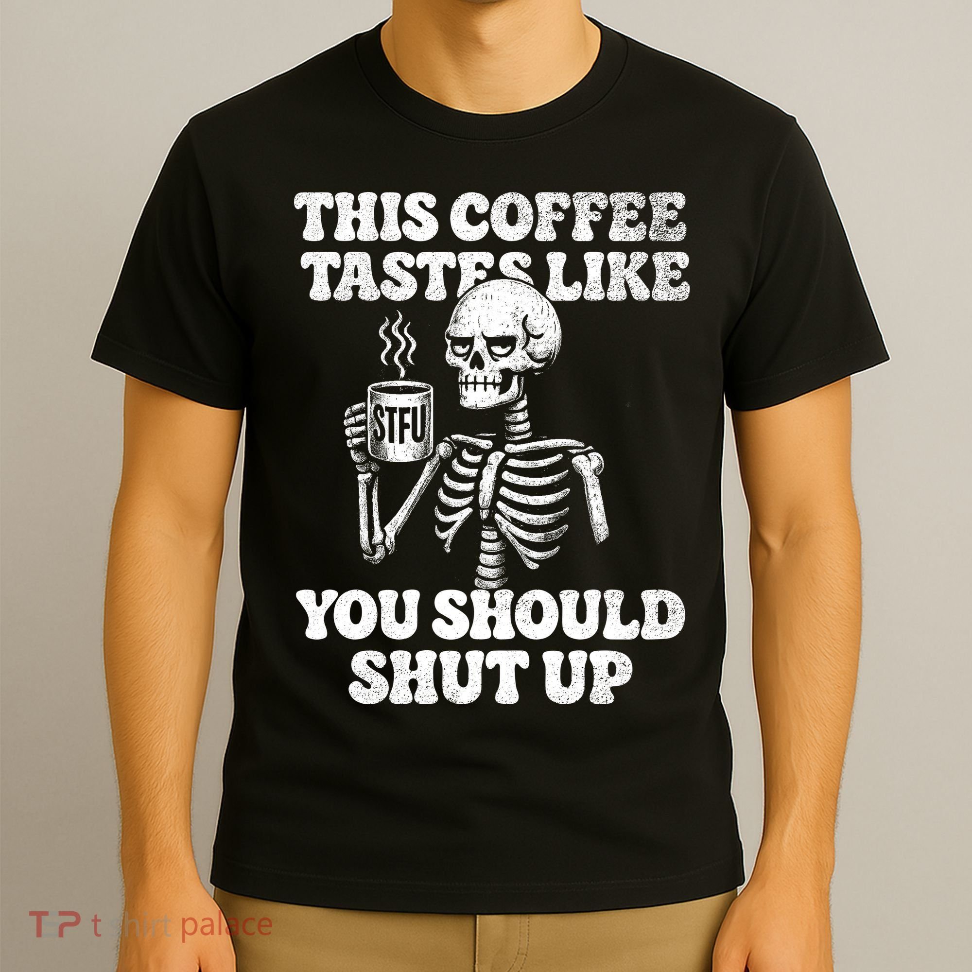 This Coffee Tastes Like You Should Shut Up T-Shirt