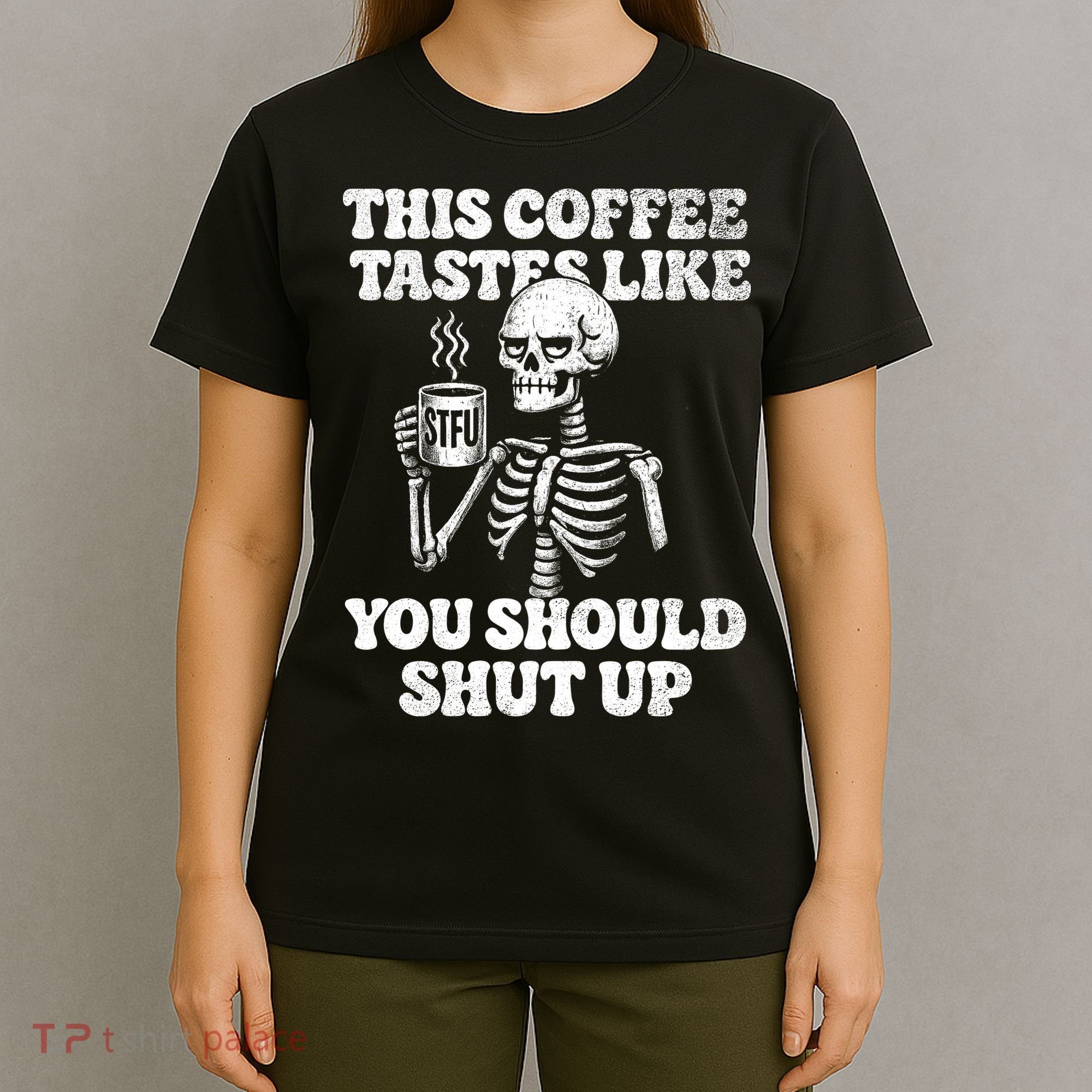 This Coffee Tastes Like You Should Shut Up T-Shirt