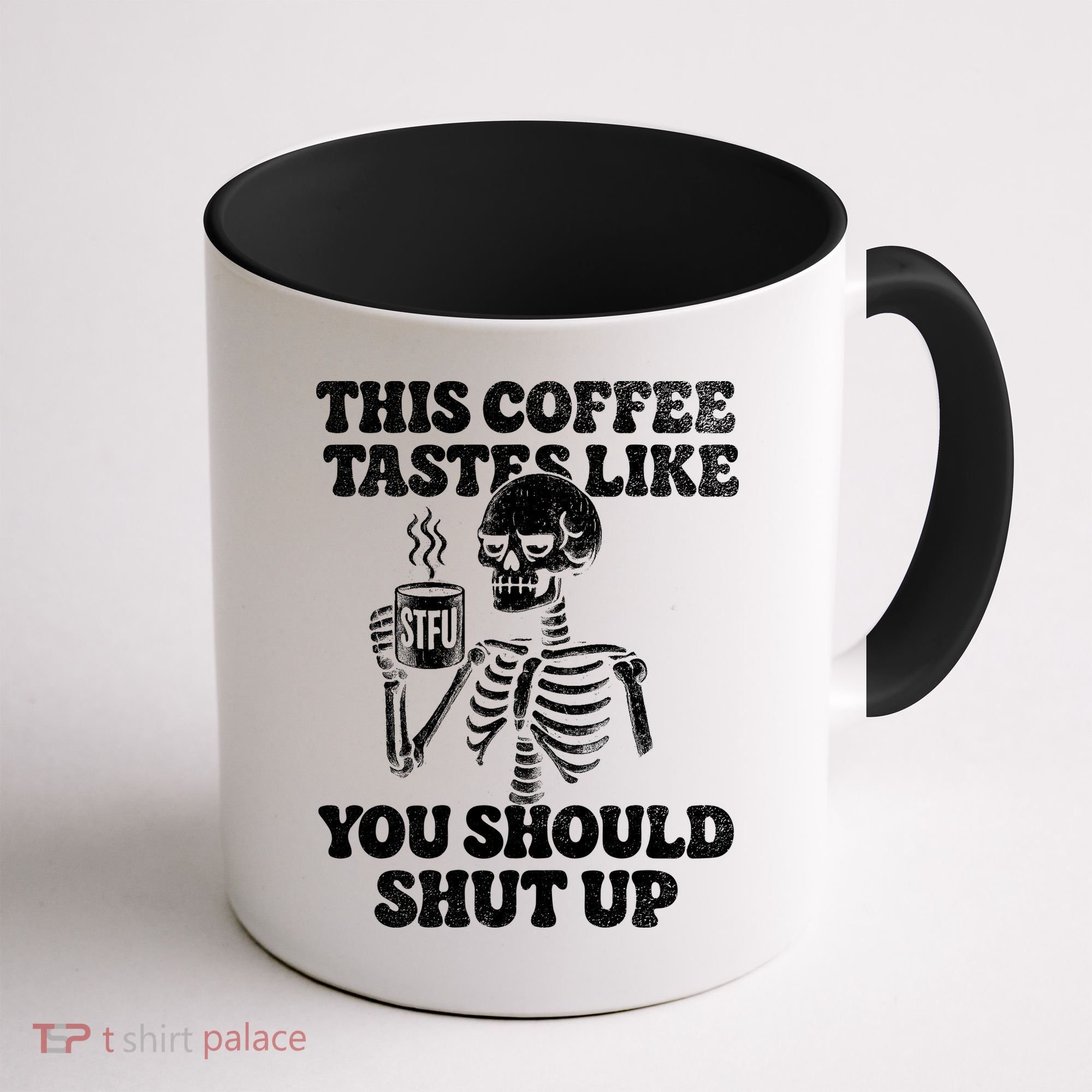 This Coffee Tastes Like You Should Shut Up Coffee Mug