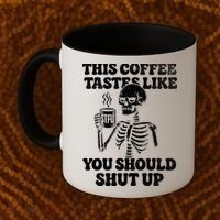 This Coffee Tastes Like You Should Shut Up Coffee Mug thumb 2