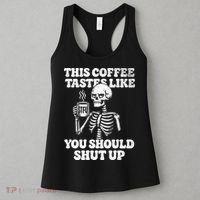 This Coffee Tastes Like You Should Shut Up Women's Tank Top thumb 3