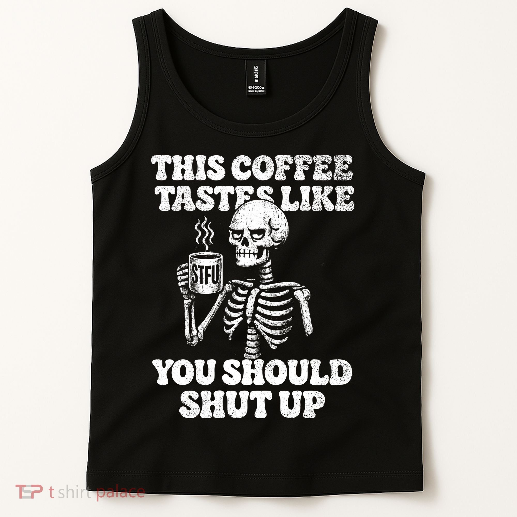 This Coffee Tastes Like You Should Shut Up Tank Top