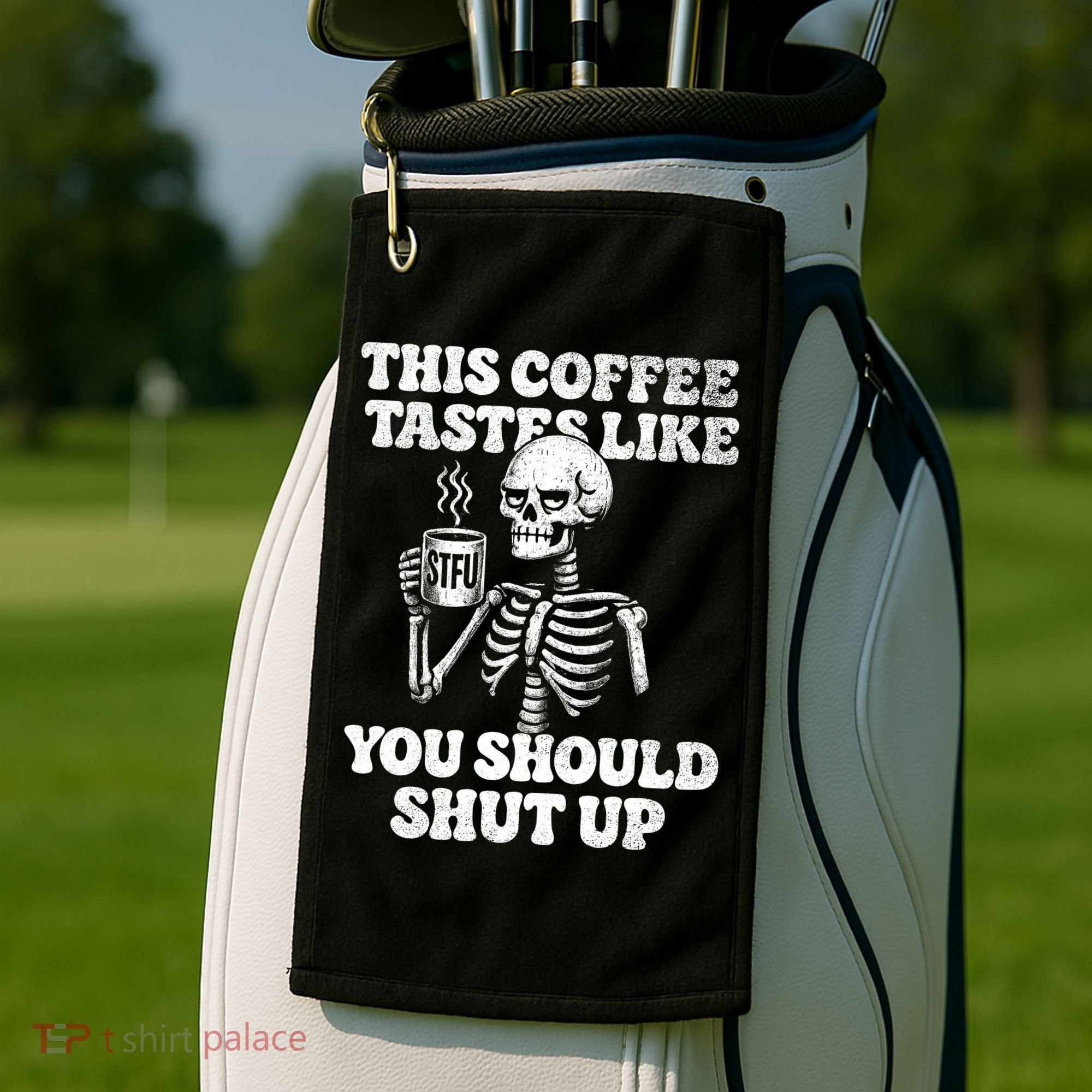 This Coffee Tastes Like You Should Shut Up Golf Towel