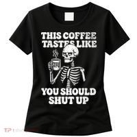 This Coffee Tastes Like You Should Shut Up Women's T-Shirt thumb 0