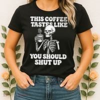 This Coffee Tastes Like You Should Shut Up Women's T-Shirt thumb 2