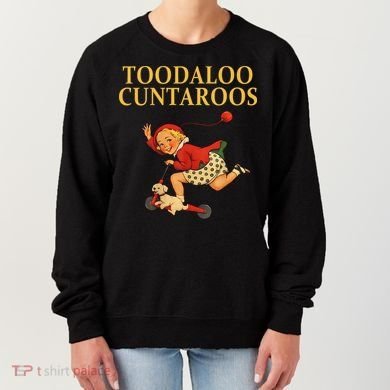 Toodaloo Cuntaroos Women's Sweatshirt