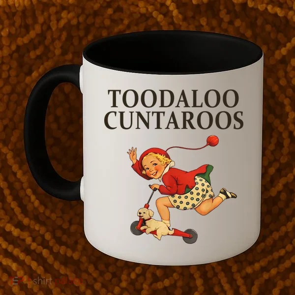 Toodaloo Cuntaroos Coffee Mug