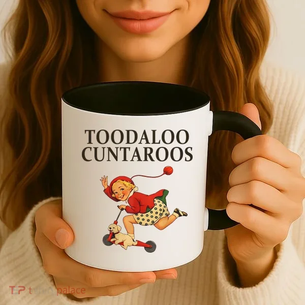 Toodaloo Cuntaroos Coffee Mug
