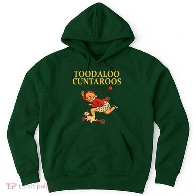 Toodaloo Cuntaroos Hoodie