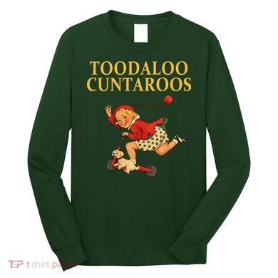 Toodaloo Cuntaroos Long Sleeve Shirt