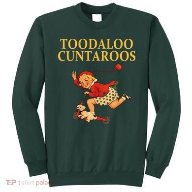 Toodaloo Cuntaroos Sweatshirt
