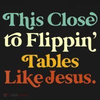 This Close To Flippin' Tables Like Jesus Baby Bodysuit thumb 2