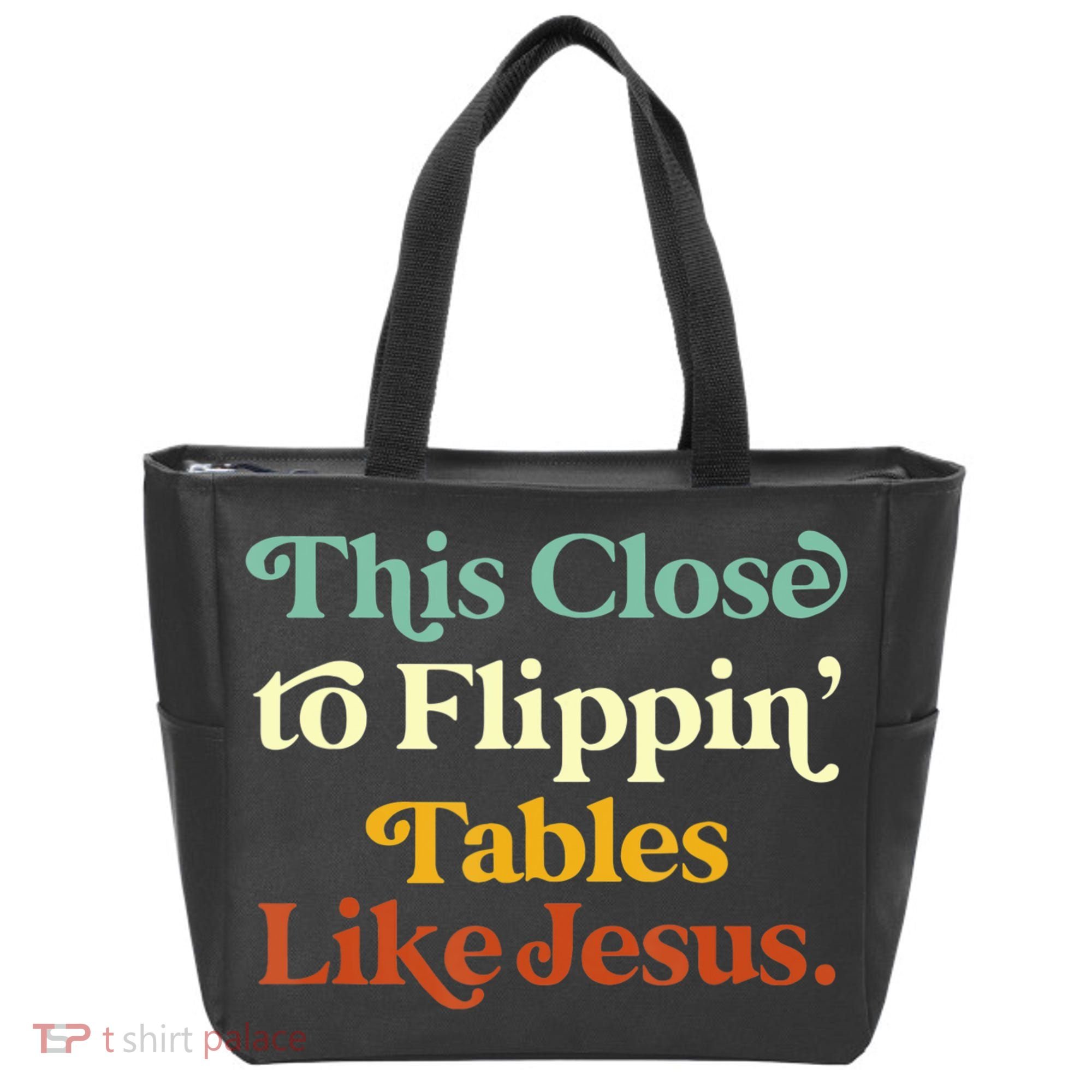 This Close To Flippin' Tables Like Jesus Tote Bag