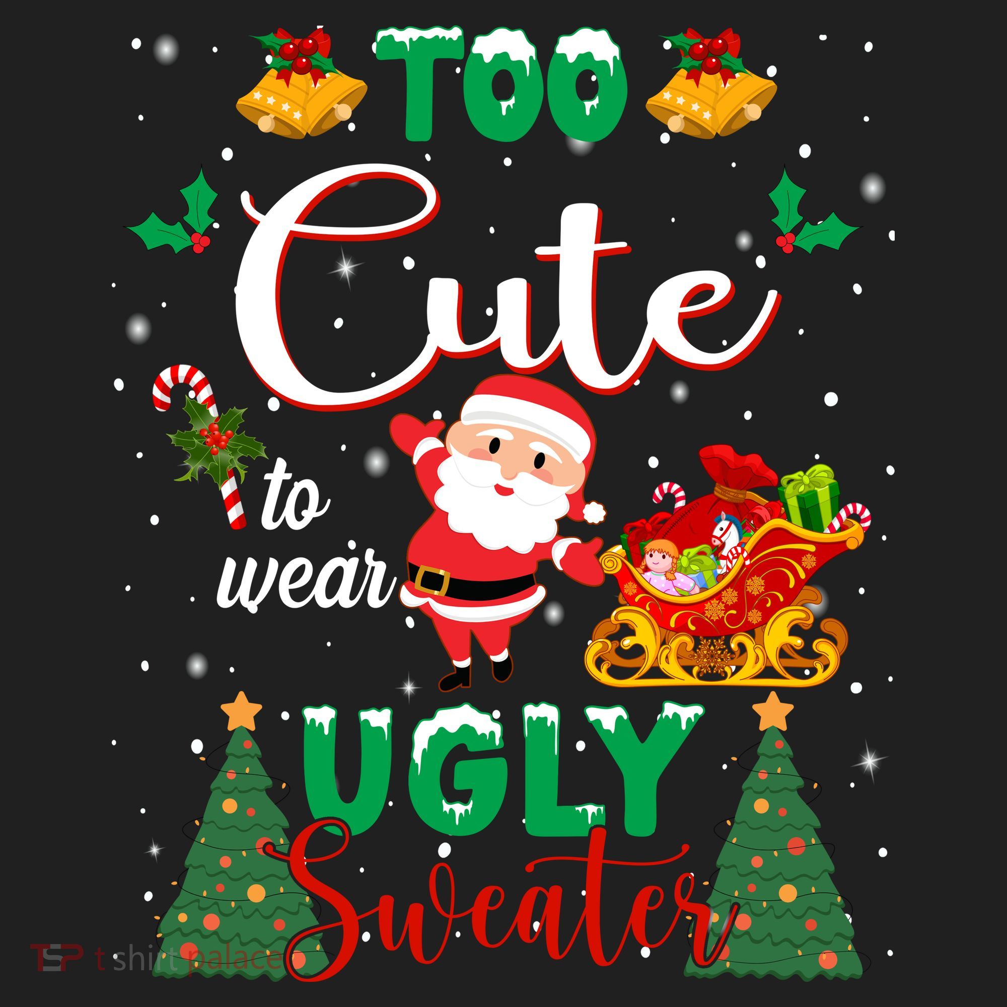 Too Cute To Wear Ugly Sweaters Christmas Women's Sweatshirt
