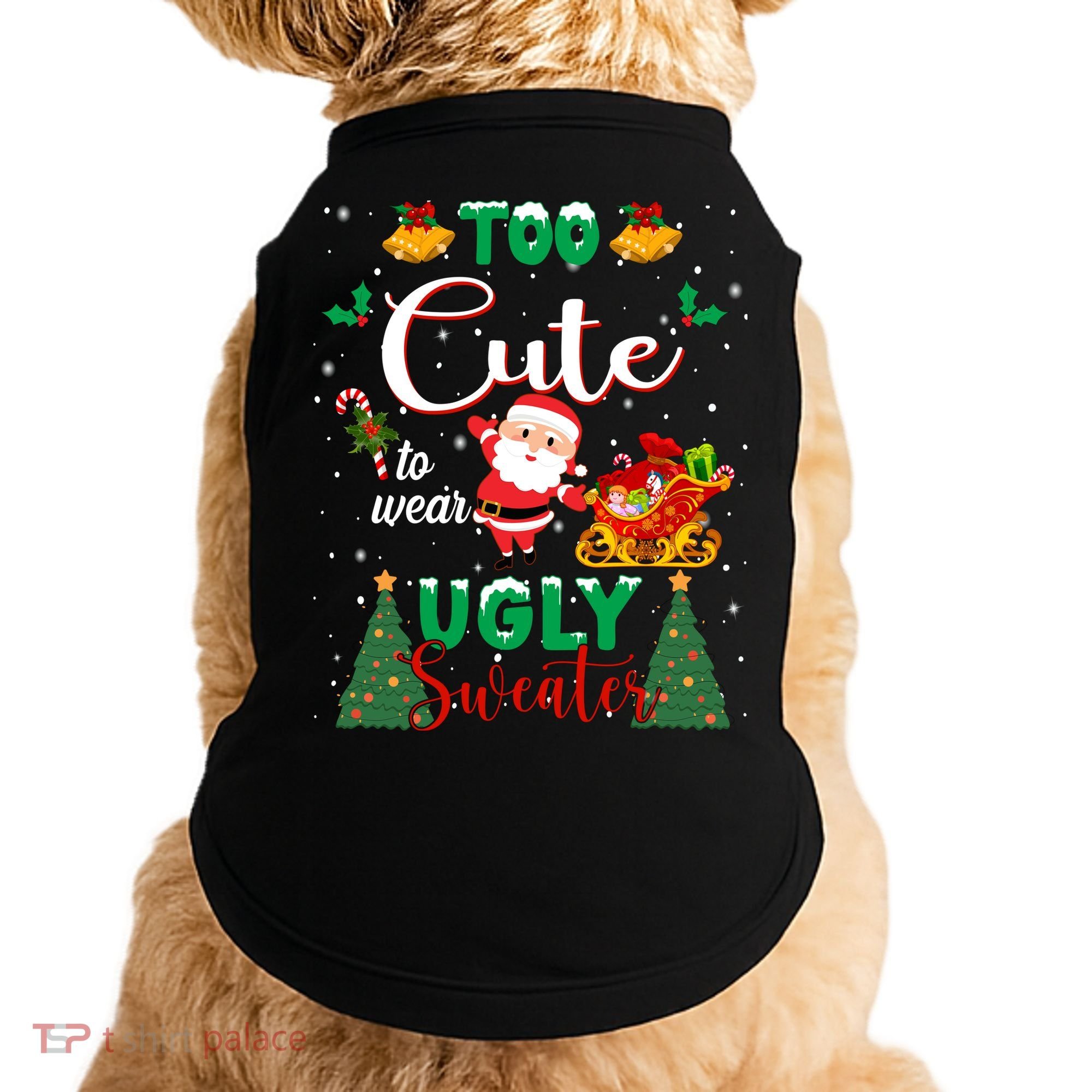 Too Cute To Wear Ugly Sweaters Christmas Doggie Tank