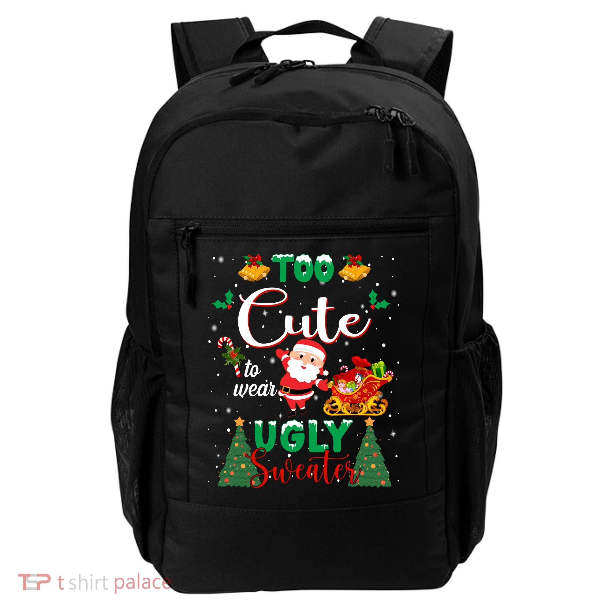 Too Cute To Wear Ugly Sweaters Christmas Backpack