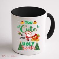 Too Cute To Wear Ugly Sweaters Christmas Coffee Mug thumb 1
