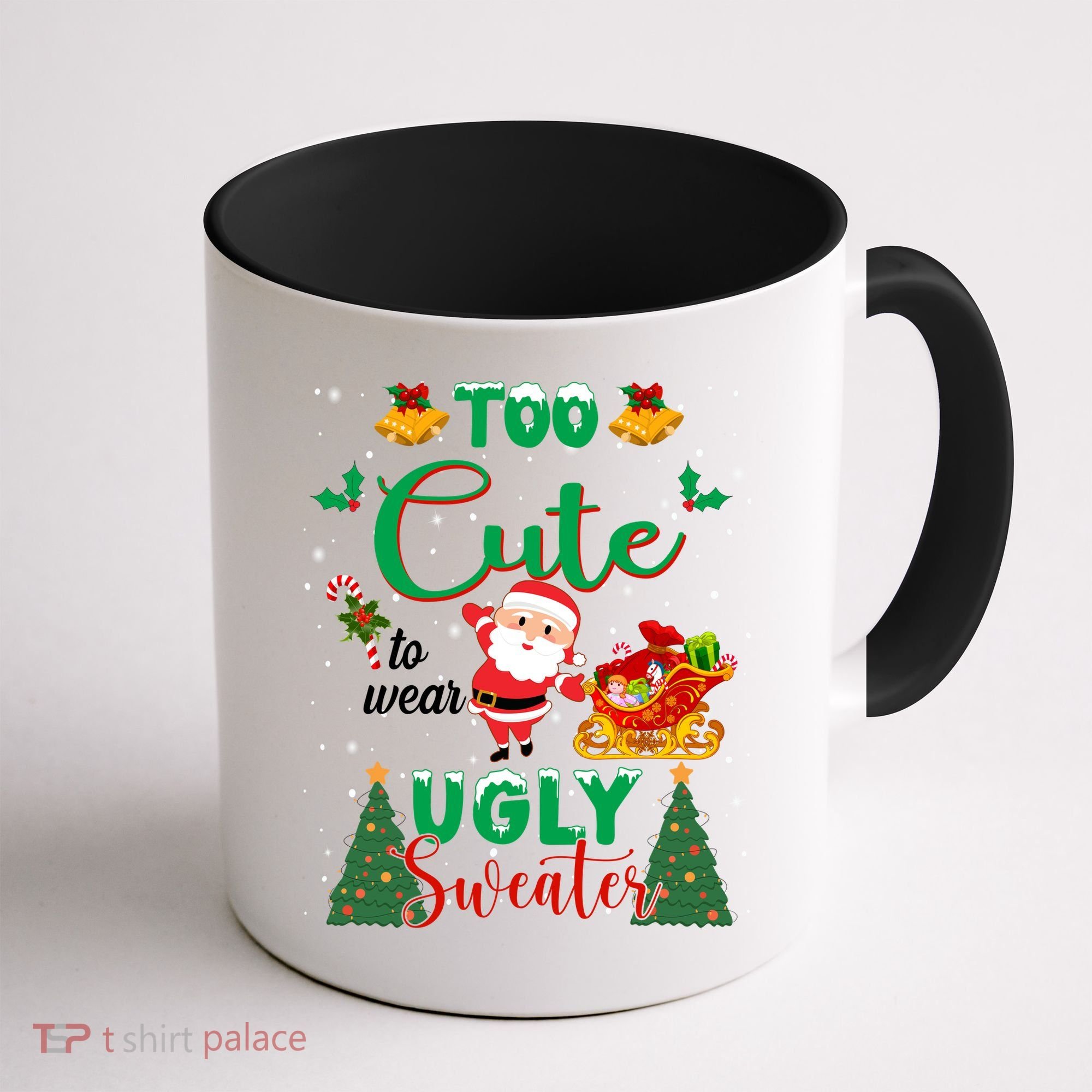 Too Cute To Wear Ugly Sweaters Christmas Coffee Mug